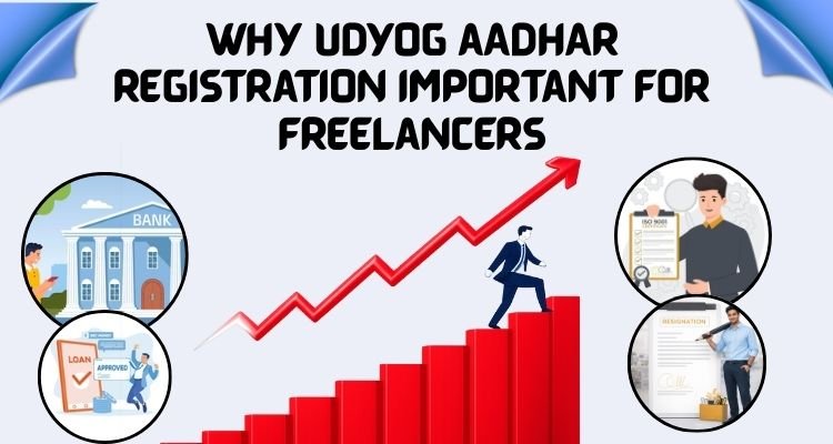 Why Udyog Aadhar Registration is important for freelancers